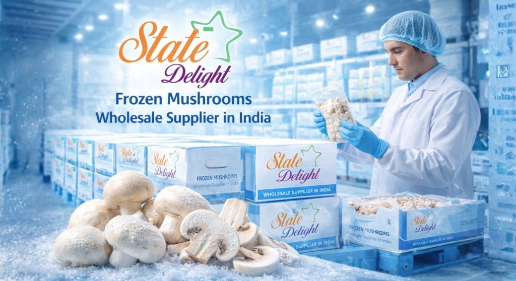 Frozen Mushrooms Wholesale Supplier in bihar