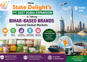 How State Delight’s FY 2027 Dubai Expansion Is Taking Bihar-Based Brands Toward Global Markets